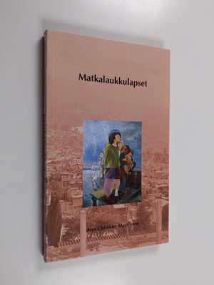 Ann-Christine Marttinen : Matkalaukkulapset