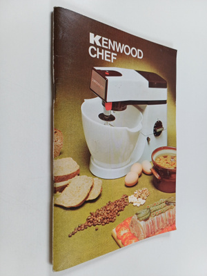 Kenwood chef : Käyttö- ja ruokaohjekirja
