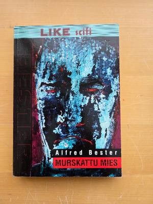 ALFRED BESTER . MURSKATTU MIES . LIKE SCIFI