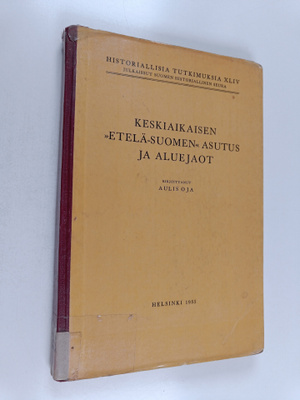 Aulis Oja : Keskiaikaisen Etelä-Suomen asutus ja aluejaot
