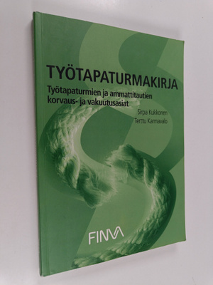 Sirpa Kukkonen : Työtapaturmakirja : työtapaturmien ja am...