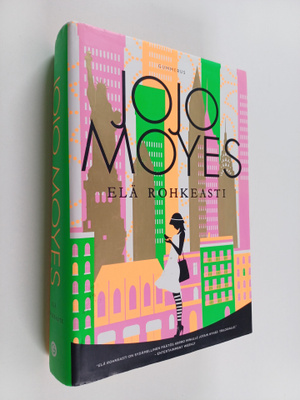 Jojo Moyes : Elä rohkeasti