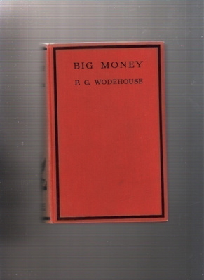 Wodehouse, P. G.: Big Money, Herbert Jenkins 1931, sid, K3 +