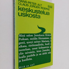 Hans-Peter Alt : Keskustelua uskosta : Uskontunnustuksen ... - pikkukuva 1