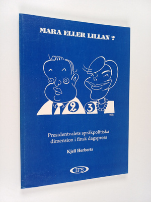 Kjell Herberts : Mara eller Lillan? - presidentvalets spr...