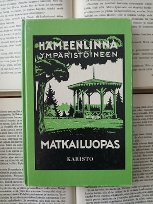Hämeenlinna ympäristöineen: matkailuopas (sid.)