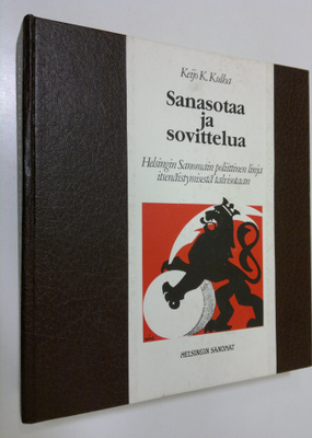 Keijo K. Kulha : Sanasotaa ja sovittelua : Helsingin sano...