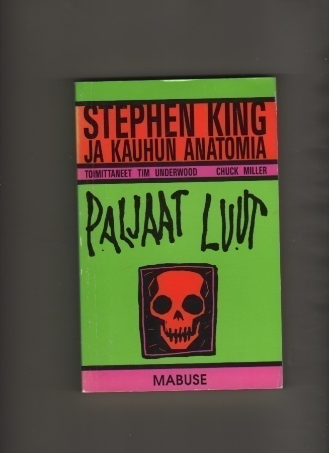 Underwood: Paljaat luut: Stephen King ja kauhun anatomia,K3+