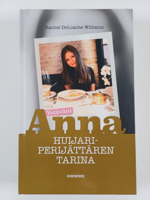 Rachel DeLoache Williams : Ystäväni Anna : huijariperijät...
