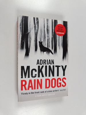 Adrian McKinty : Rain Dogs