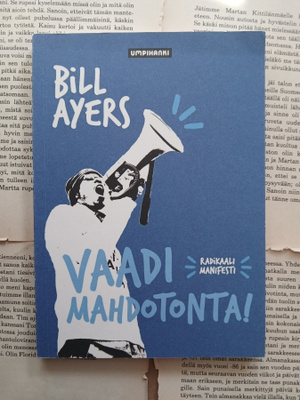 Bill Ayers - Vaadi mahdotonta! (nid.)