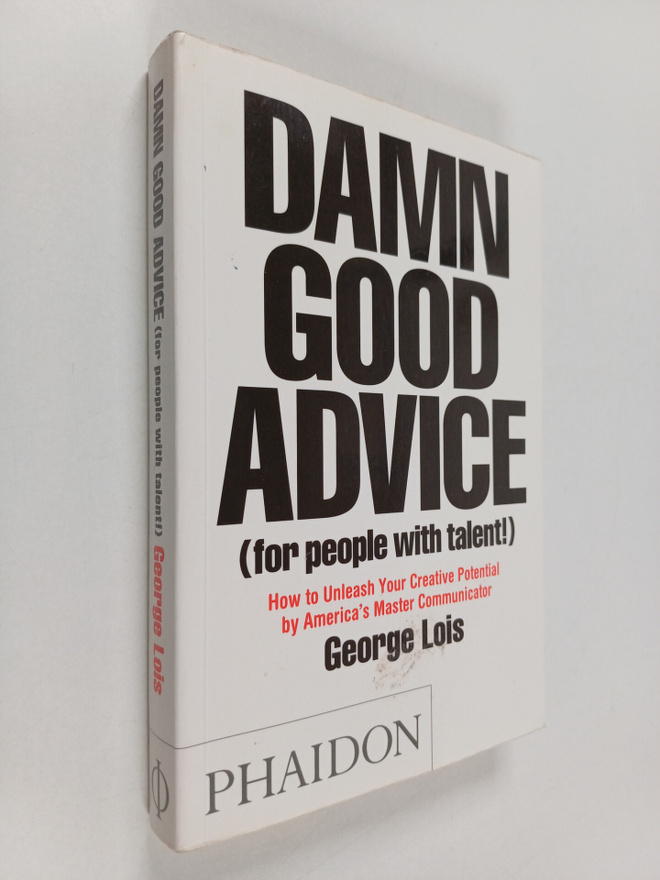 George Lois : Damn good advice (for people with talent!) ...