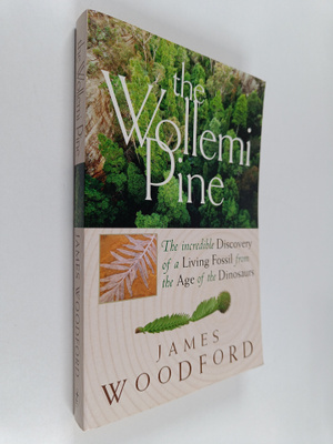James Woodford : The Wollemi Pine - The Incredible Discov...
