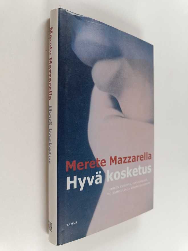 Merete Mazzarella : Hyvä kosketus : ihmisen kehosta, terv...