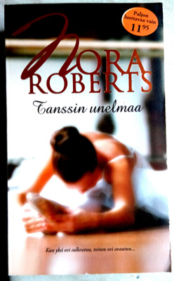 3 x Nora Roberts Tanssin unelmaa + 2 muuta