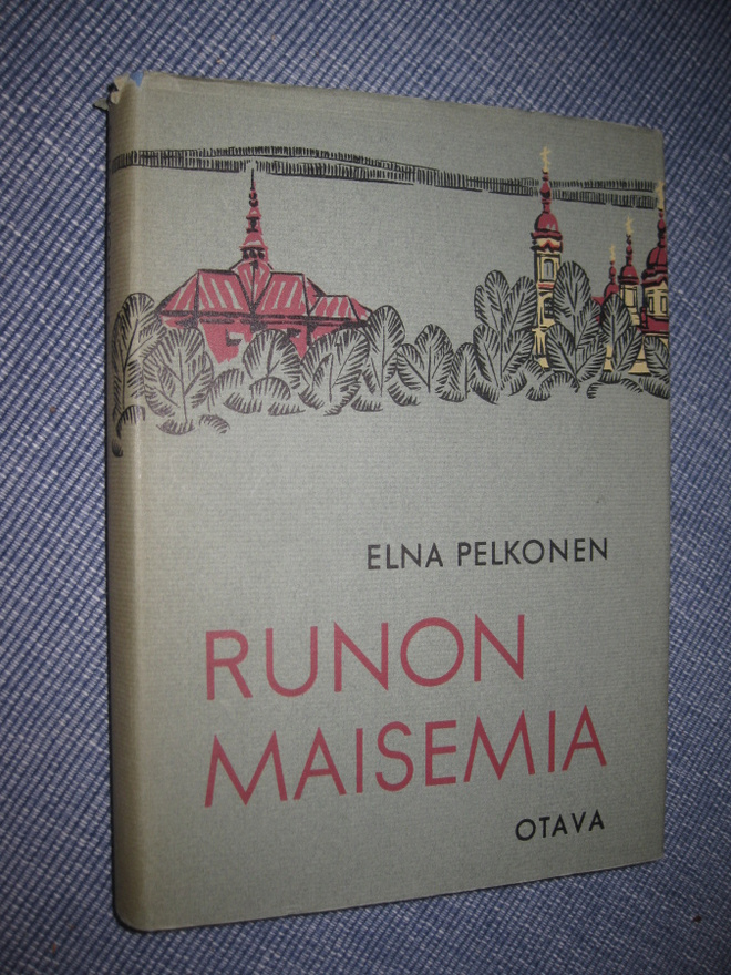 Runon maisemia  Pelkonen, Elna 