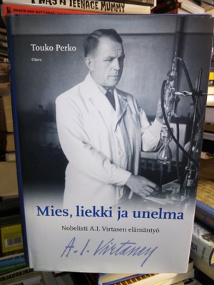Mies, liekki ja unelma - Nobelisti A. I. Virtasen elämäntyö