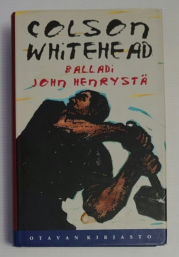 Colson Whitehead - Balladi John Henrystä