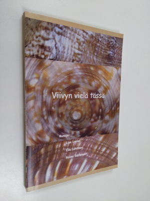 Eila Lehtinen ym. : Viivyn vielä tässä : runoja (signeera...