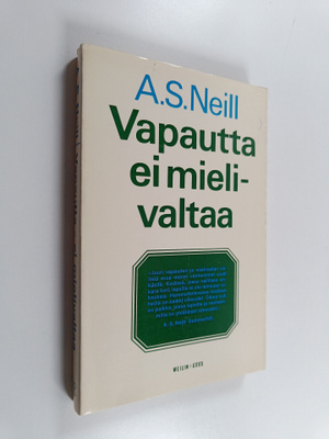 A. S. Neill : Vapautta - ei mielivaltaa