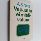A. S. Neill : Vapautta - ei mielivaltaa - pikkukuva 1