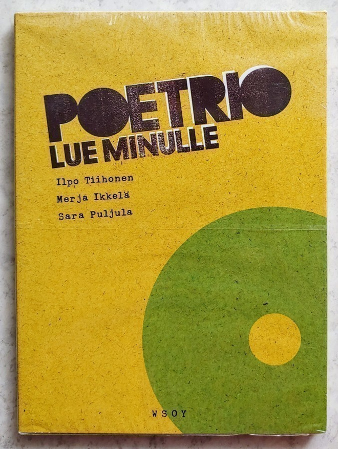 POETRIO: Lue Minulle – UUSI CD 2010, Tiihonen-Ikkelä-Puljula