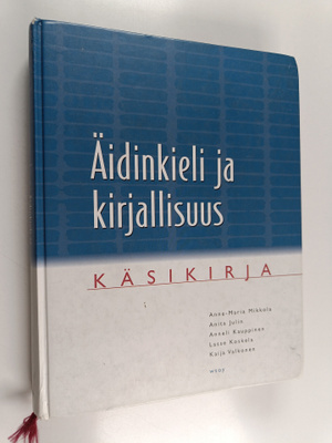 Anne-Maria Mikkola : Äidinkieli ja kirjallisuus : Käsikirja