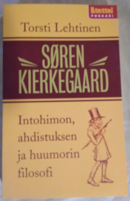Kierkegaard - Intohimon, ahdistuksen ja huumorin filosofi