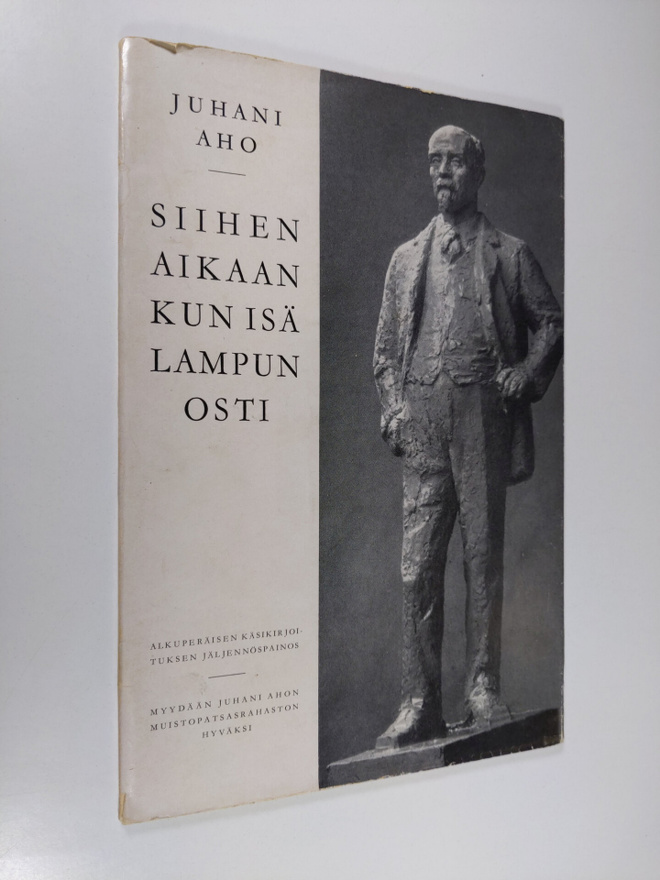Juhani Aho : Siihen aikaan kun isä lampun osti (näköispai...
