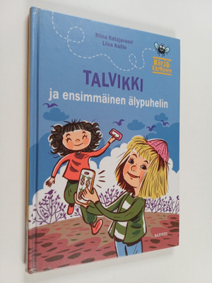 Riina Katajavuori : Talvikki ja ensimmäinen älypuhelin