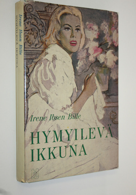 Irene Ibsen Bille : Hymyilevä ikkuna : Lehtiä päiväkirjasta