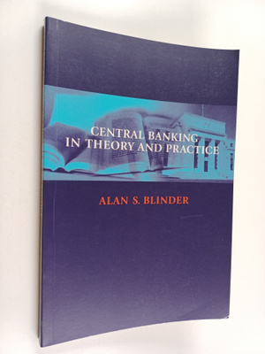 Alan S. Blinder : Central banking in theory and practice