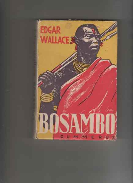 Wallace, Edgar: Bosambo, Gummerus 1939, nid., 1.p., harvin