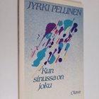 Jyrki Pellinen : Kun sinussa on joku : runoja - pikkukuva 1