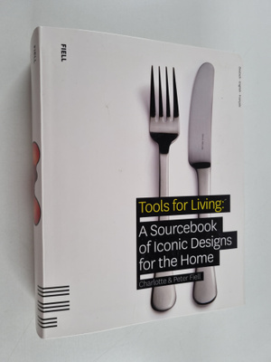Charlotte Fiell : Tools for living : a sourcebook of icon...