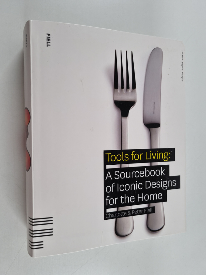 Charlotte Fiell : Tools for living : a sourcebook of icon...