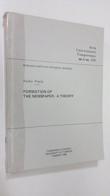 Kauko Pietilä : Formation of the newspaper : a theory