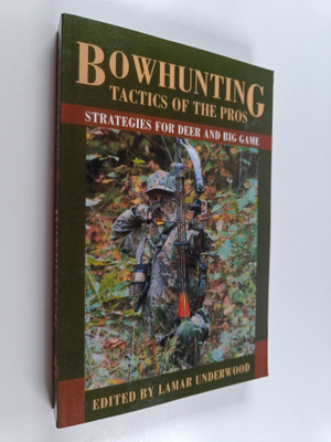 Lamar Underwood : Bowhunting Tactics of the Pros - Strate...