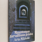 Arto Mikkola : Masentuneen turvallisuus ja toivo - pikkukuva 1