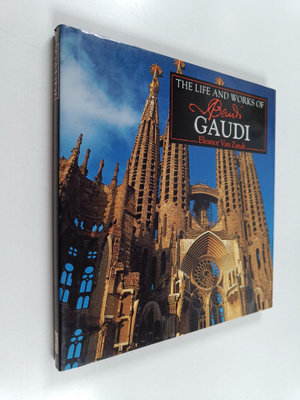 Eleanor Van Zandt : The life and works of Antoni Gaudi