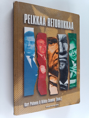 Kari ym. (toim.) Palonen : Pelkkää retoriikkaa : tutkimuk...