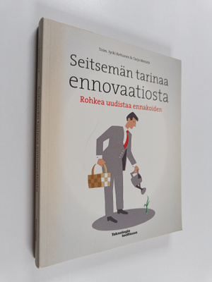 Jyrki Kettunen ym. : Seitsemän tarinaa ennovaatiosta