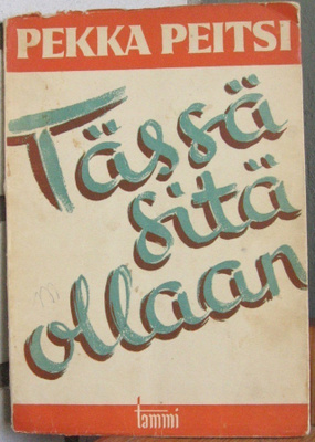 Pekka Peitsi: Tässä sitä ollaan, Tammi 1944. 80 s.
