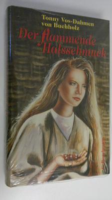 Tonny Vos-Dahmen von Buchholz : Der flammende Halsschmuck...