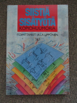 SIISTIÄ SISÄTYÖTÄ - KOPIOHUUMORIA (uudenveroinen)