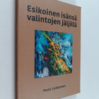 Paula Liukkonen : Esikoinen isänsä valintojen jäljillä - pikkukuva 1