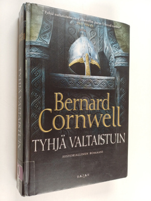 Bernard Cornwell : Tyhjä valtaistuin : historiallinen rom...