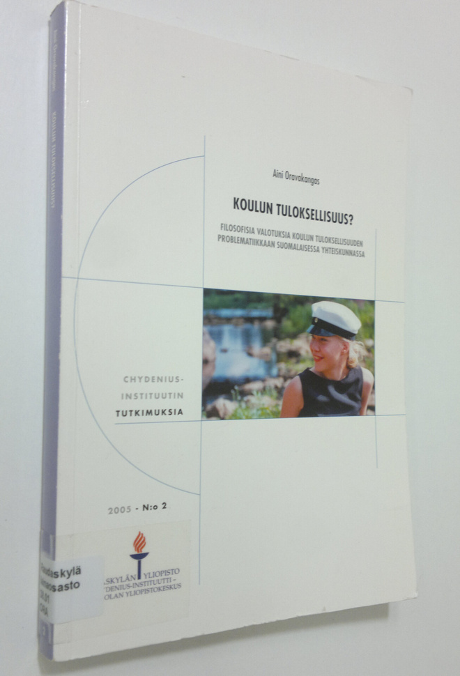 Aini Oravakangas : Koulun tuloksellisuus : filosofisia va...