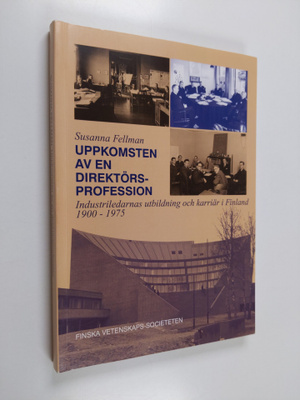 Susanna Fellman : Uppkomsten av en direktörsprofession : ...
