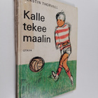 Kerstin Thorvall : Kalle tekee maalin - pikkukuva 1